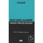 ARAP HARFLI ALFABETIK OSMANLI TÜRKÇESİ SÖZLÜĞÜ (KÜÇÜK BOY) - MEHMET KANAR