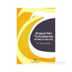 ARAPÇA´DAN TÜRKÇELEŞMİŞ KELIMELER SÖZLÜĞÜ - HAMZA ERMİŞ