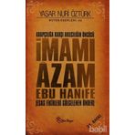 ARAPÇILIĞA KARŞI AKILCILIĞIN ÖNCÜSÜ İMAMI ÂZAM EBU HANÎFE ESAS FIKIRLERI GÖLGELENEN ÖNDER - YAŞAR NURI ÖZTÜRK
