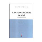 ARASOKAKLARIN TARIHI HATIRALAR VE HATIRATLAR - DÜCANE CÜNDİOĞLU