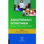 Araştırmacı Öğretmen: Daha İyiye Yolculuk - Mustafa Yaşar