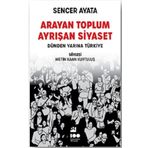 Arayan Toplum Ayrışan Siyaset - Sencer Ayata
