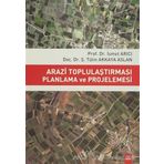 Arazi Toplulaştırması Planlama ve Projelemesi / İsmet Arıcı