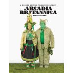 Arcadia Britannica: A Modern British Folklore Portrait by Henry Bourne (1-Jun-2015) Hardcover