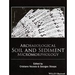 Archaeological Soil and Sediment Micromorphology
