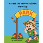 Archer the Brave Explorer: Park Day