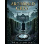 Archibald Grey and the Garden of Echoes: CASE NO- III: A Griping A psychological detective thriller: "Some doors are never meant to be opened. Yet ... inside." (The Casebooks of Archibald Grey)