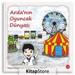 Arda'nın Oyuncak Dünyası - Şennur Topuz Pişmaf