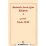 Ardımda Bıraktığım Yıllarım 5 - Gökdal Okay