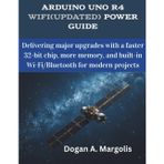 Arduino Uno R4 WiFi(Updated) Power Guide: Delivering major upgrades with a faster 32-bit chip, more memory, and built-in Wi-Fi/Bluetooth for modern projects