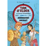 Arenadaki Hayalet - Tom OClock ve Zaman Dedektifleri - Sir Steve Stevenson - Yakamoz Yayınevi