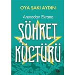 Arenadan Ekrana Şöhret Kültürü - Oya Şakı Aydın