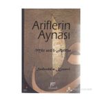 ARIFLERIN AYNASI MİR'ATÜ'L-ARIFIN - SADREDDIN KONEVÎ