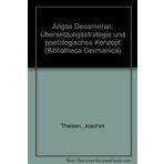 Arigos Decameron: Übersetzungsstrategie und poetologisches Konzept