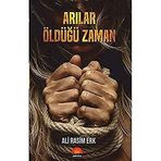 Arılar Öldüğü Zaman - Ali Rasim Erk