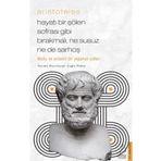 Aristoteles - Hayatı Bir Şölen Sofrası Gibi Bırakmalı Ne Susuz Ne de Sarhoş - Çağla Özden