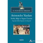 Aristoteles Yazıları Varlık, Bilgi ve Yaşam Üzerine - H. Nur Erkızan
