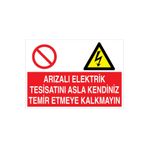 Arızalı Elektrik Tesisatını Asla ...Uyarı Tabelası - 35x50 Alüminyum Kompozit Panel - E7