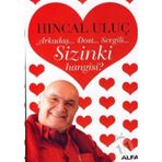 Arkadaş... Dost... Sevgili... Sizinki Hangisi? - Hıncal Uluç
