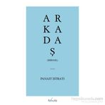 ARKADAŞ - PANAIT ISTRATI (ISBN:9789754341270)