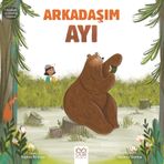 Arkadaşım Ayı Arkadaşlık ve Dostluk Üzerine 1001 Çiçek Kitaplar
