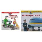Arkadaşım Motosikletli Polis: Dünyayı Öğreniyorum & ARKADAŞIM PİLOT (2 Kitap Set)