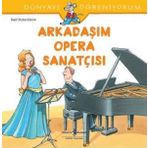 Arkadaşım Opera Sanatçısı - Dünyayı Öğreniyorum - Ralf Butschkow