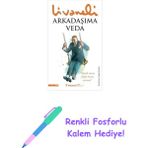 Arkadaşıma Veda + Renkli Fosforlu Kalem - Hayır