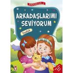 Arkadaşlarımı Seviyorum - Dostluk - Erdemler Serisi 2 - Mehmet Zeki Aydın Rukiye Karaköse Vahide Ulusoy Gökçek Necla Şeyma Saydam Nuray Çatiç Saadet Kocagöz Uzun