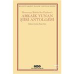 Arkaik Yunan Şiiri Antolojisi - Homerosçu İlahilerden Pindarosa - Kolektif