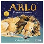 Arlo Uyuyamayan Aslan - Catherine Rayner