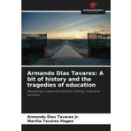 Armando Dias Tavares: A bit of history and the tragedies of education