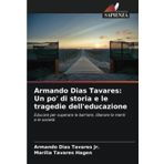 Armando Dias Tavares: Un po' di storia e le tragedie dell'educazione