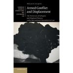 Armed Conflict and Displacement: The Protection of Refugees and Displaced Persons under International Humanitarian Law (Cambridge Studies in International and Comparative Law) by M??lanie Jacques