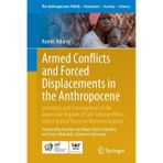 Armed Conflicts and Forced Displacements in the Anthropocene: Incentives and Consequences in the Great Lake Regions of Sub-Saharan Africa, with a Special Focus on Northern Uganda