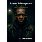 Armed & Dangerous: The True Story of Robert Charles Barnett