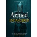 Armed & Endangered: The Pastor's Armor