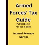 Armed Forces' Tax Guide: Publication 3 For use in 2024