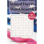 Armed Forces Word Search Puzzle Book: Words Searches with Easy to Read Print about the Military, Armed Forces, Veterans and More / 6x9 inches. 110 ... - Gift for Vacations, Holidays and Free Times