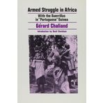 Armed Struggle in Africa: With the Guerrillas in Portuguese Guinea