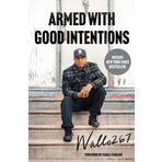 Armed with Good Intentions