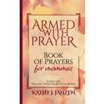 Armed with Prayer: Book of Prayers for Mommas