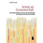Armut an Gemeinschaft: Eine Untersuchung zu Formen der Gemeinschaft im Frühwerk von Bakunin und Marx