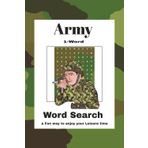 Army 1 word Word Search Books: Word Searches with Easy to Read Prints about Army, Military, Armed Forces and more | 6x9 inches, 110 Pages | 50+puzzles... Gifts for Vacations, Holidays and Free time