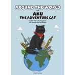 Around the world with Aku the adventure cat: Coloring book for adults and teens for travel and cat lovers
