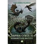 Arpina Cyrus ve Kehanetler Havuzu Ezgi Derya Yıldırım