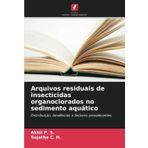 Arquivos residuais de insecticidas organoclorados no sedimento aquático