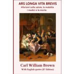 Ars Longa Vita Brevis: Aforismi sulla salute, la malattia, i medici e la morte (I libri del Daimon Club)