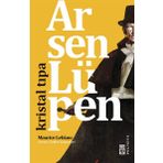 Arsen Lüpen - Kristal Tıpa - Maurice Leblanc