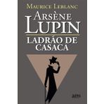 Arsene Lupin - ladrao de casaca (Em Portugues do Brasil)